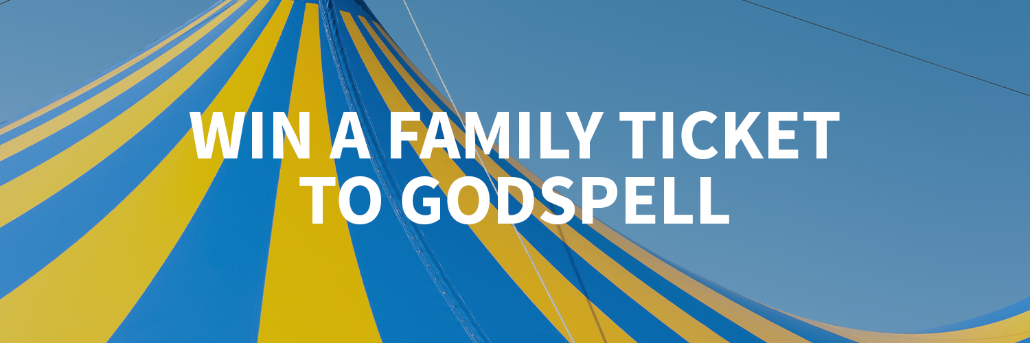 Win a family ticket to godspell